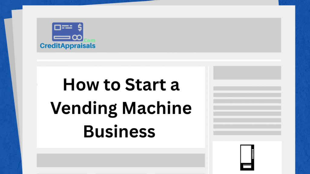 How to Start a Vending Machine Business Step by Step