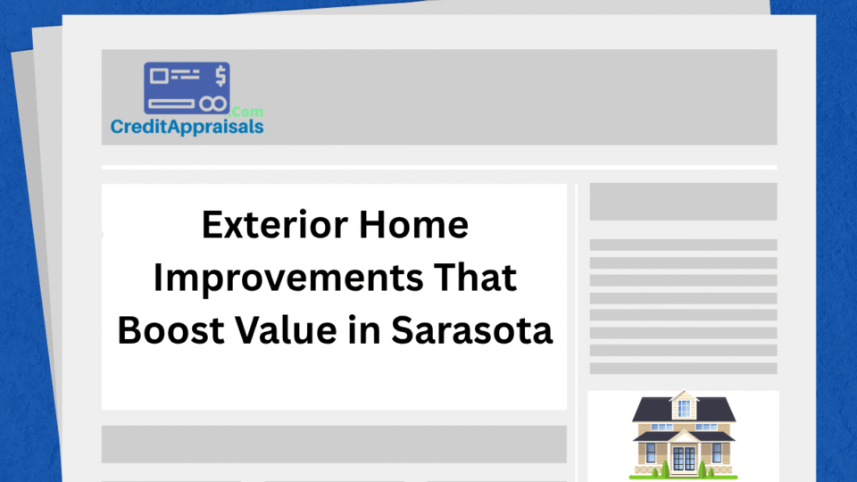 Exterior Home Improvements That Boost Value in Sarasota